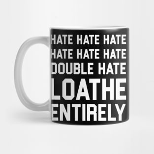 Hate hate hate Mug